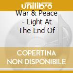 War & Peace - Light At The End Of cd