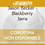 Jason Becker - Blackberry Jams cd