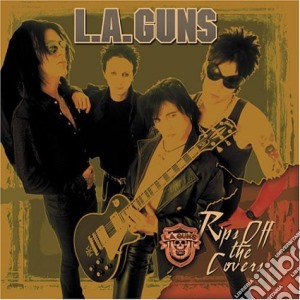 L.A. Guns - Rips The Covers Off cd musicale di L.A. Guns
