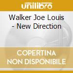 Walker Joe Louis - New Direction cd