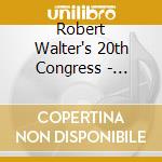 Robert Walter's 20th Congress - Giving Up The Ghost cd musicale di Robert 20th Walter