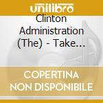 Clinton Administration (The) - Take You Higher