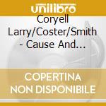 Coryell Larry/Coster/Smith - Cause And Effect cd