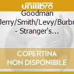 Goodman Jerry/Smith/Levy/Burbr - Stranger's Hand cd