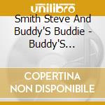 Smith Steve And Buddy'S Buddie - Buddy'S Buddies