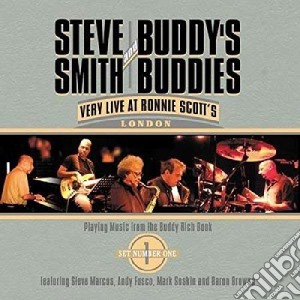 Steve Smith And Buddy'S Buddies - Very Live At Ronnie Scott'S London (1) cd musicale di Steve Smith And Buddy'S Buddies