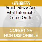 Smith Steve And Vital Informat - Come On In