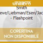 Smith Steve/Liebman/Esen/Jacks - Flashpoint cd musicale di Smith Steve/Liebman/Esen/Jacks