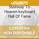 Steinway To Heaven-keyboard Hall Of Fame cd