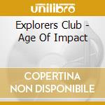 Explorers Club - Age Of Impact cd
