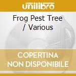 Frog Pest Tree / Various cd