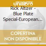 Rick Altizer - Blue Plate Special-European Version cd musicale di Rick Altizer
