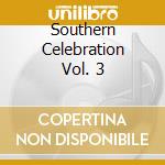 Southern Celebration Vol. 3 cd