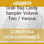 Grab Bag Candy Sampler Volume Two / Various cd