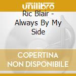 Ric Blair - Always By My Side cd