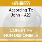 According To John - A2J cd musicale di According To John