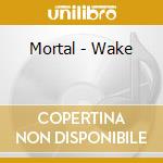 Mortal - Wake cd