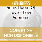 Sonik Boom Of Love - Love Supreme cd