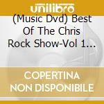 (Music Dvd) Best Of The Chris Rock Show-Vol 1 & 2 cd