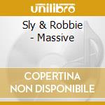 Sly & Robbie - Massive cd musicale di Sly & Robbie