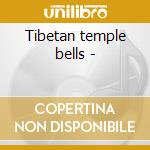 Tibetan temple bells - cd musicale di Acama