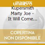 Kupersmith Marty Joe - It Will Come To You cd