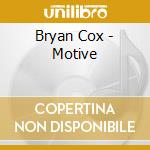 Bryan Cox - Motive cd musicale di Bryan Cox