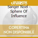 Sanger Noel - Sphere Of Influence cd