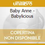 Baby Anne - Babylicious cd musicale di Baby Anne