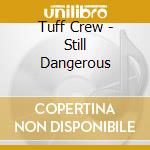 Tuff Crew - Still Dangerous cd