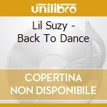 Lil Suzy - Back To Dance cd