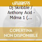 Dj Skribble / Anthony Acid - Mdma 1 ( Music 4 Dance Music 4 Attitude 1 ) cd