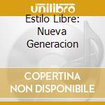 Estilo Libre: Nueva Generacion cd musicale di Terminal Video