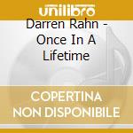 Darren Rahn - Once In A Lifetime cd