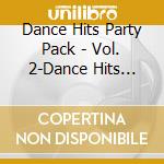 Dance Hits Party Pack - Vol. 2-Dance Hits Party Pack (4 Cd) cd
