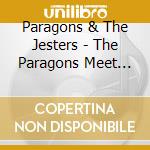 Paragons & The Jesters - The Paragons Meet The Jesters cd musicale di Paragons & The Jesters