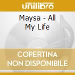 Maysa - All My Life cd musicale di Maysa