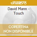 David Mann - Touch cd musicale di David Mann