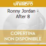 Ronny Jordan - After 8 cd musicale di Ronny Jordan