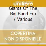 Giants Of The Big Band Era / Various cd