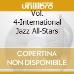 Vol. 4-International Jazz All-Stars cd