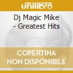Dj Magic Mike - Greatest Hits cd