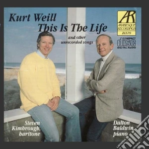 Kurt Weill - This Is The Life E Altre Canzoni Inedite cd musicale di Kurt Weill