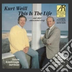 Kurt Weill - This Is The Life E Altre Canzoni Inedite cd