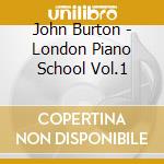 John Burton - London Piano School Vol.1 cd