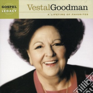 Vestal Goodman - A Lifetime Of Favorites cd musicale di Vestal Goodman