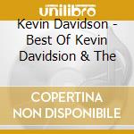 Kevin Davidson - Best Of Kevin Davidsion & The cd musicale di Kevin Davidson