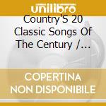 Country'S 20 Classic Songs Of The Century / Various cd