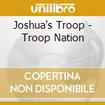 Joshua's Troop - Troop Nation cd