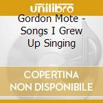 Gordon Mote - Songs I Grew Up Singing
